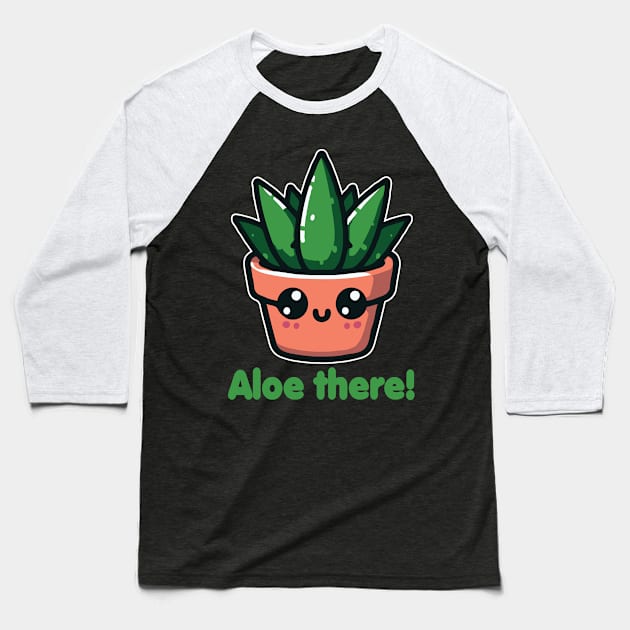 Aloe There Funny Aloe Vera Pun For Plants Lover Baseball T-Shirt by valiantbrotha